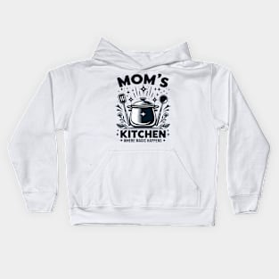 Mom's Kitchen Where Magic Happens - Mother's Day Kids Hoodie